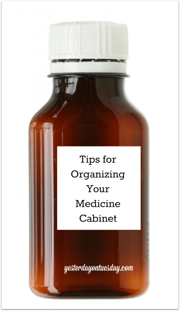 Tips for getting your medicine cabinet organized and how to safely dispose of expired medicine from http://yesterdayontuesday.com/staging