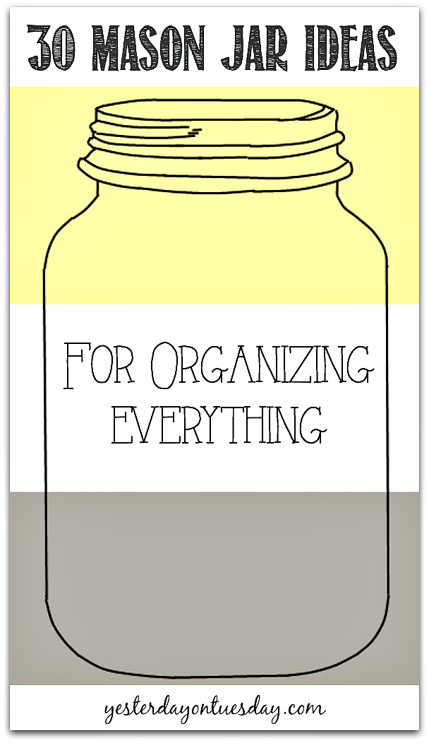 30 Mason Jar Ideas for Organizing