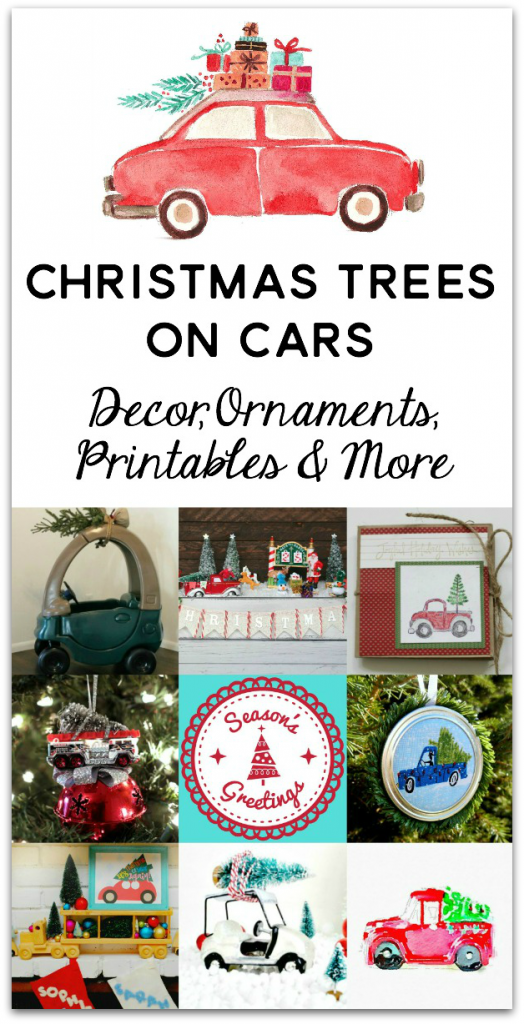 A collection of fun and festive "Christmas Trees on Cars" projects including ornaments, a calendar, printables, decor and more!