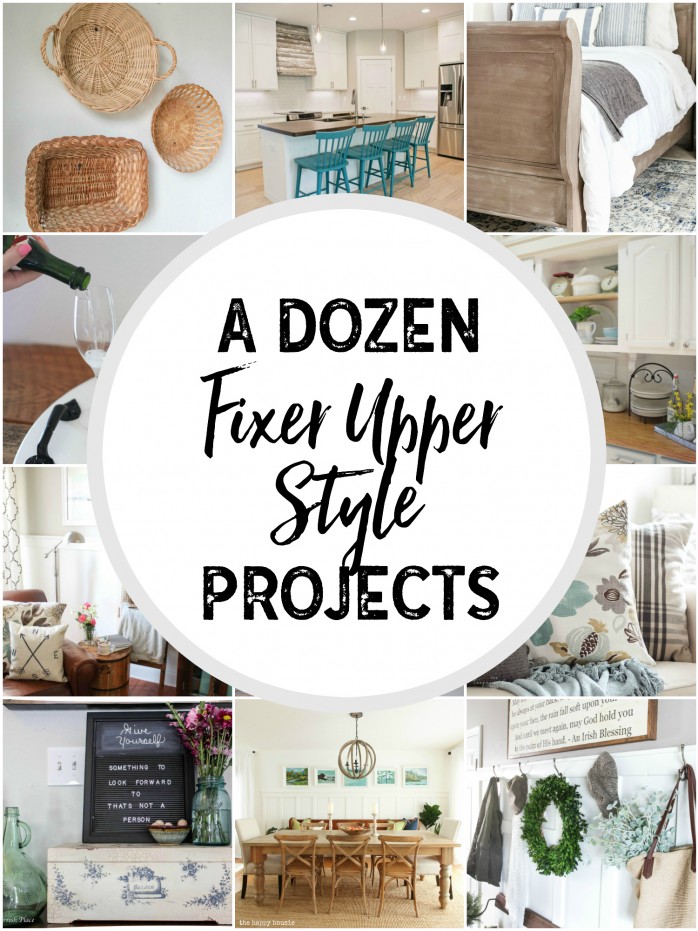 A Dozen Fixer Upper Style Projects: How to get that farmhouse or Fixer Upper Style with home DIY projects!