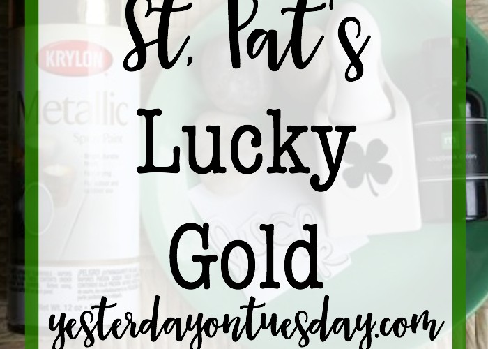 St. Pat's Lucky Gold: Festive decor projects for St. Patrick's Day, sure to bring you good luck!