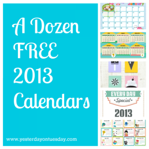 A Dozen FREE 2013 Calendars - Yesterday on Tuesday #freecalendars #free2013calendars #calendars