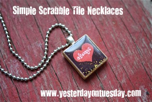 Simple Scrabble Tile Necklaces - Yesterday on Tuesday #scrabbletile #scrabbletilenecklaces
