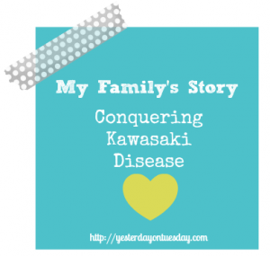 My Family's Story: Conquering Kawasaki Disease