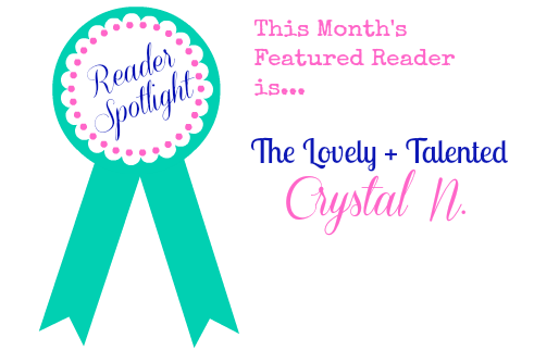 Reader Spotlight: Crystal N