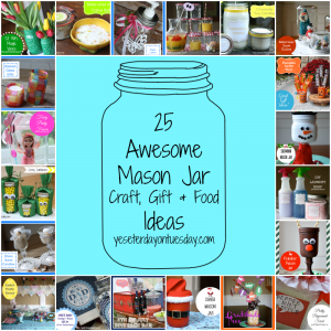 25 Mason Jar Craft, Gift and Food Ideas