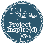 I-had-a-great-idea-Project-Inspired-Feature-Button-150x1501