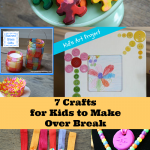 7 Crafts for Kids to Make over their break from school from Yesterday on Tuesday