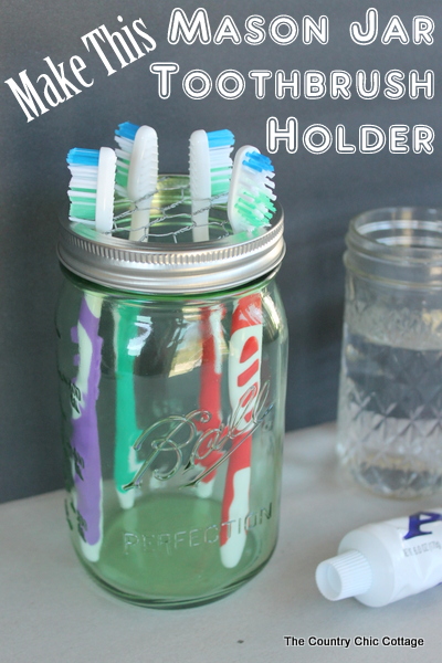 Mason Jar Toothbrush Holder from The Country Chic Cottage