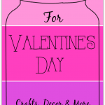30 Mason Jar Ideas for Valentine's Day from https://yesterdayontuesday.com