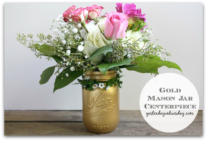 Gold Mason Jar Centerpiece by Yesterday on Tuesday