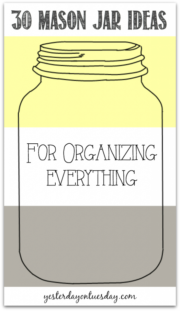 30 Mason Jar Ideas for Organizing Everything #masonjars #organizing