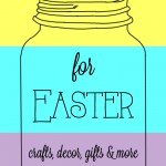 Thirty Mason Jar Ideas for Easter: crafts, decor, gifts and more