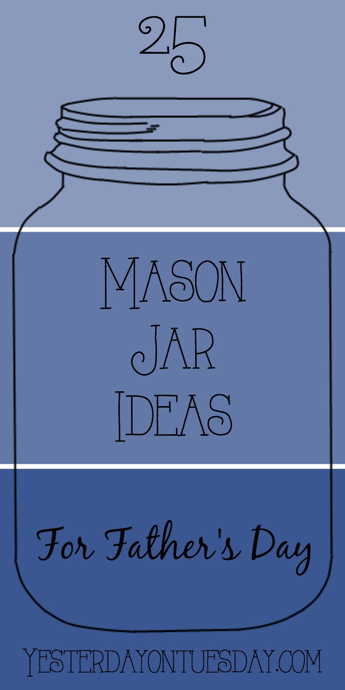 25 Mason Jar Ideas for Father’s Day