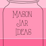 30 Mason Jar Ideas for Mother's Day including crafts, gifts, decor and more for Mom and Grandma.