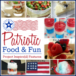 Patriotic Food and Fun Ideas for Memorial Day and 4th of July