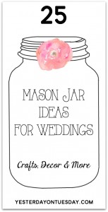 25 Mason Jar Ideas for Weddings: Crafts, Decor and More.