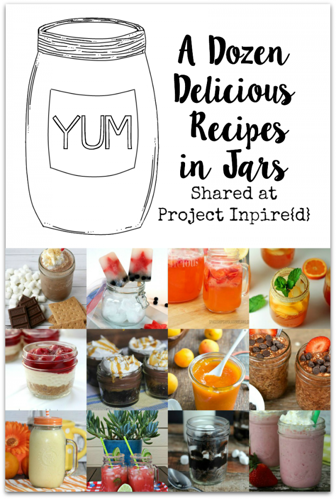 A Dozen Delicious Recipes in Jars from refreshing  drinks to delectable desserts.