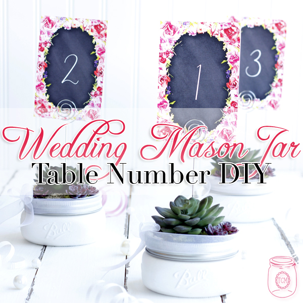 Wedding Mason Jar DIY Table Numbers with Free Printables