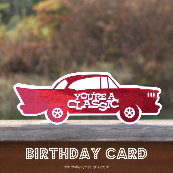 How to make an adorable You're a Classic themed birthday card with Silhouette
