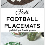 DIY Fast Football Placemats, great for entertaining during football season. You won't believe how easy they are to make.