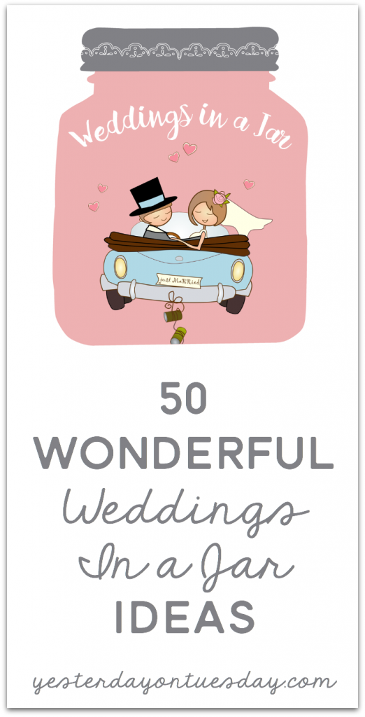50 Wonderful Weddings in a Jar Ideas: This is one to pin! Tons of ideas for the bride, groom, reception and much more.
