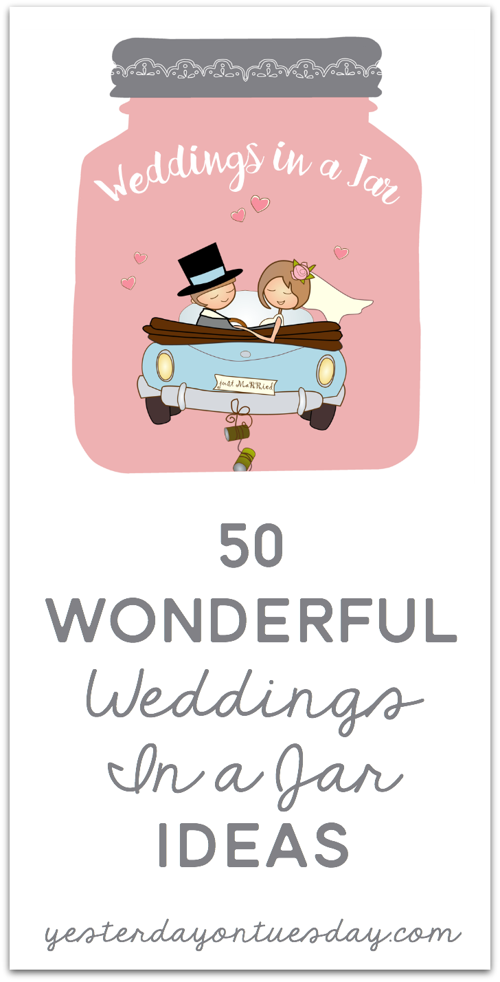 50 Wonderful Weddings in a Jar Ideas: This is one to pin! Tons of ideas for the bride, groom, reception and much more.