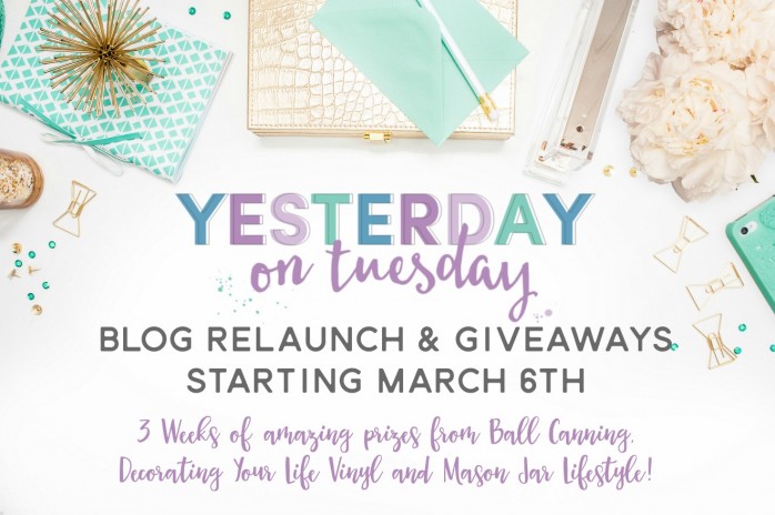 Yesterday on Tuesday Blog Relaunch and giveaways from amazing sponsors like Ball Canning, Decorating your Life Vinyl, and Mason Jar Lifestyle