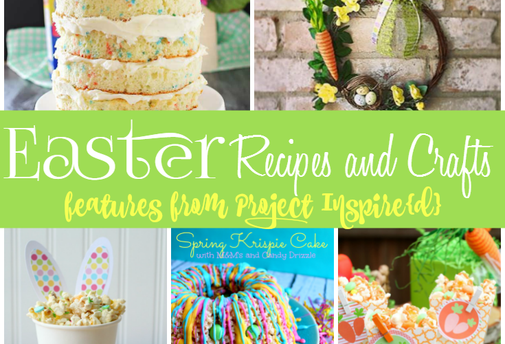 Easter Recipes and Crafts from Project Inspire{d}