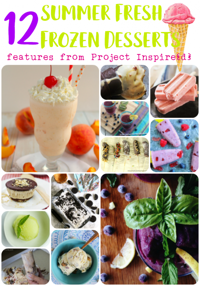 12 Summer Fresh Frozen Desserts, delicious cool and creamy dessert ideas for summer!
