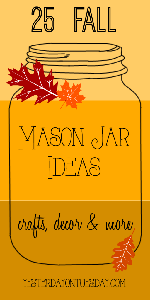 25 Fall Mason Jar Ideas: Fresh ideas for fall crafts, decor, dessert, recipes and more!