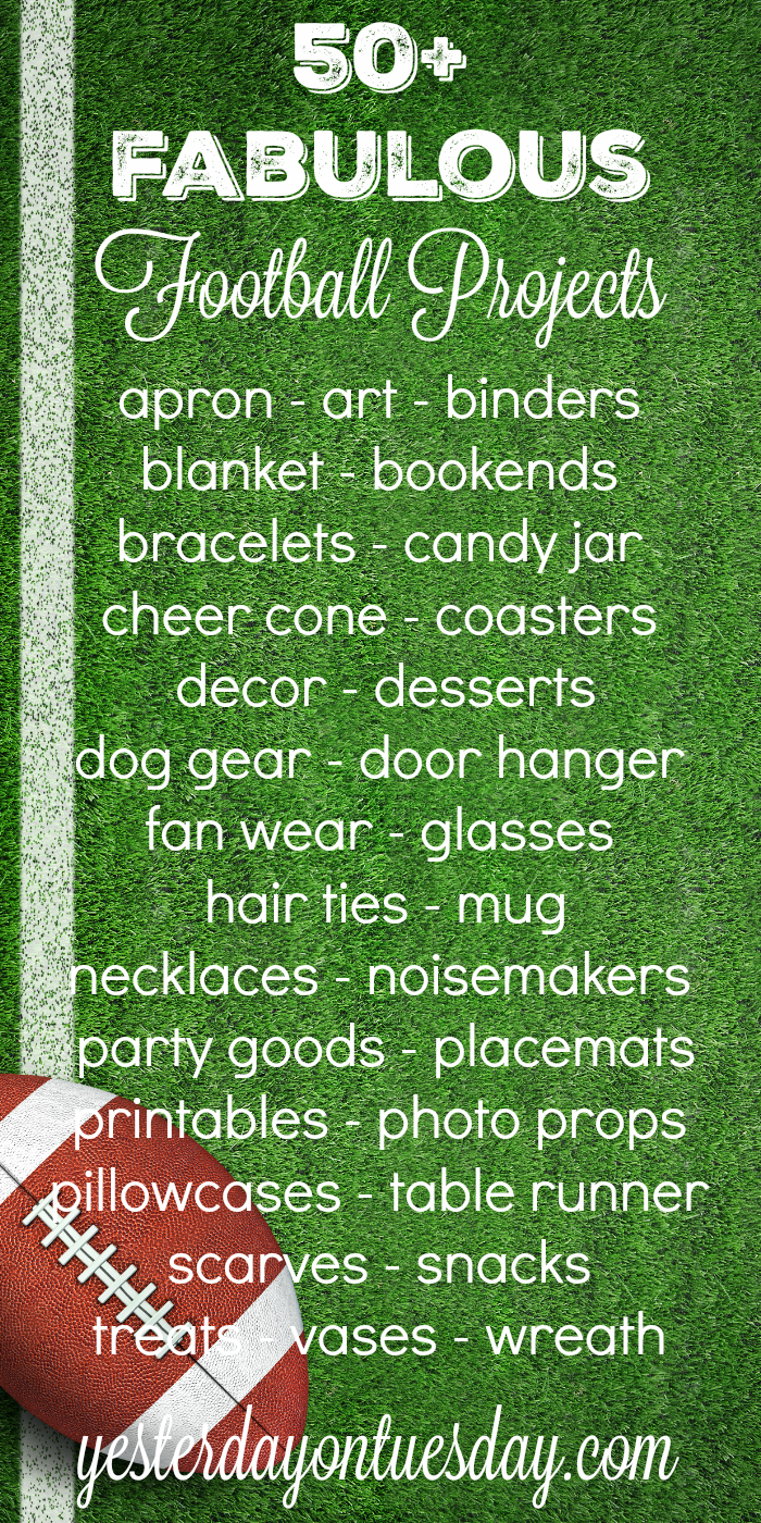 50 Fabulous Football Projects including fan wear, decor, party ideas, tailgating ideas, recipes and more!