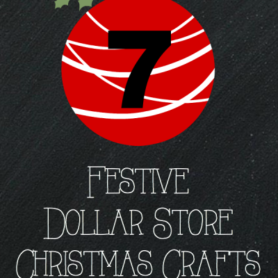 7 Festive Dollar Store Christmas Crafts