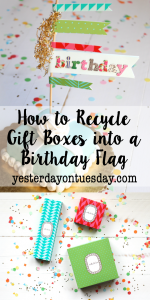 How to Recycle Gift Boxes into a Birthday Flag: Recycle old boxes into a cute birthday flag to dress up a birthday cake.