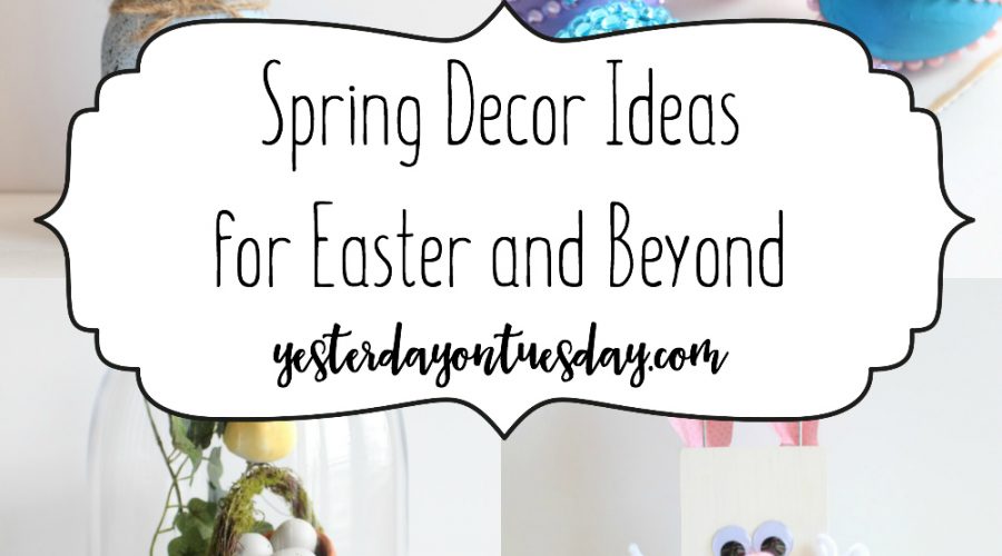 Easter and Spring Decor Ideas