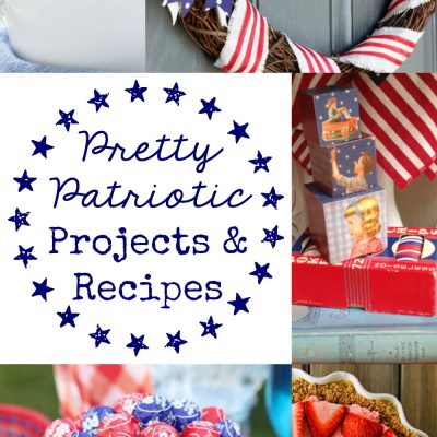 Pretty Patriotic Projects and Recipes