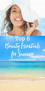 Top 5 Beauty Essentials for Summer