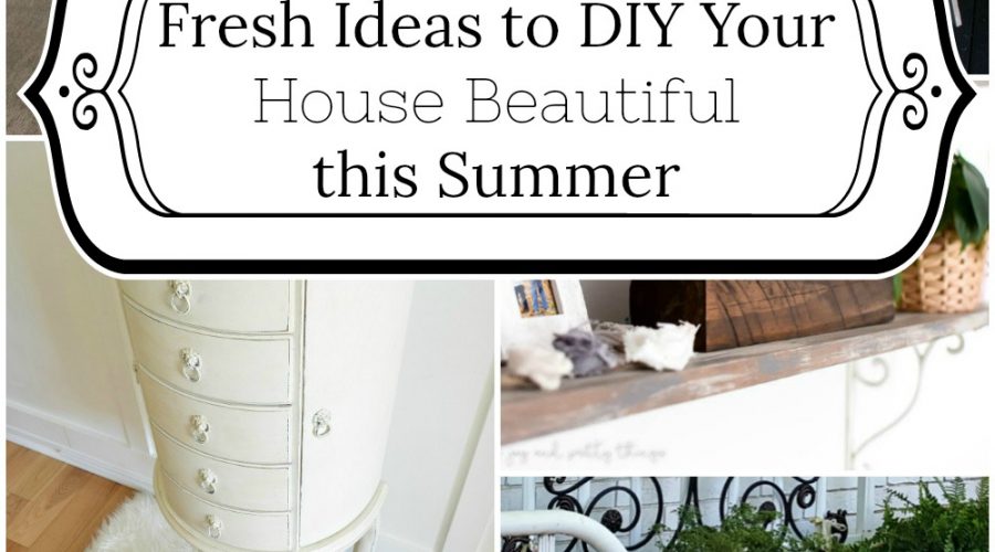 9 Fresh Ideas to DIY Your House Beautiful this Summer