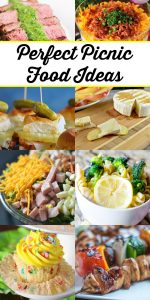 Perfect Picnic Food Ideas including appetizers, salads and desserts!