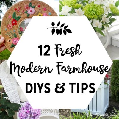 12 Fresh Modern Farmhouse DIYs & Tips