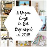 A Dozen Ways to Get Organized in 2018