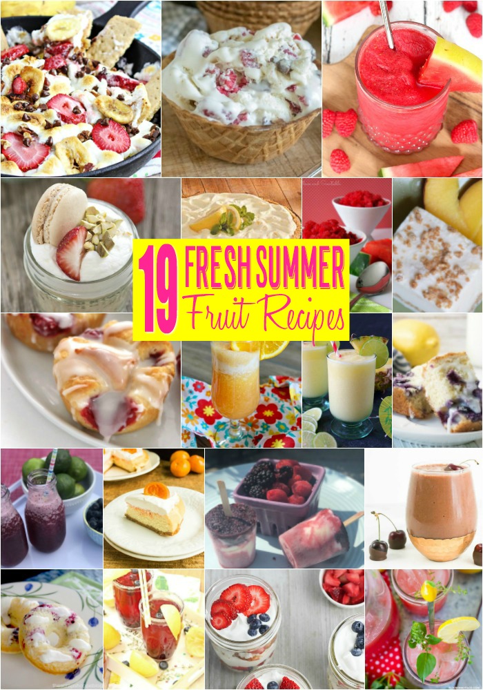 19 Fresh Summer Fruit Recipes