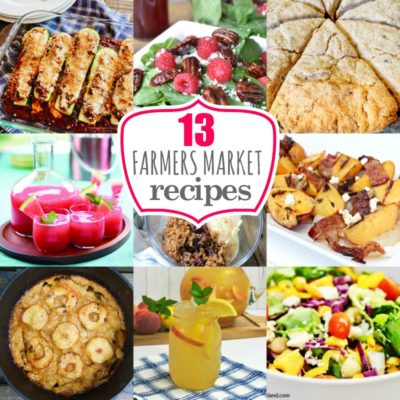 13 Farmers Market Recipes Square with Text